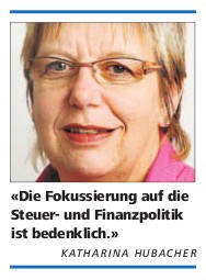Katharina Hubacher: Die Fokussierung auf die Steuer- und Finanzpolitik ist bedenklich.