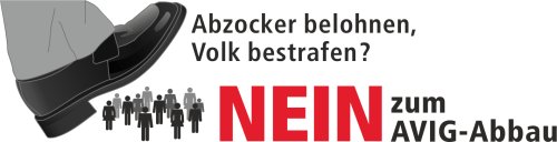 NEIN zum Abbau der Arbeitslosenversicherung! Logo Abzocker belohnen, Volk bestrafen?